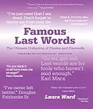 Ward, Laura: Famous Last Words: The Ultimate Collection of Finales and Farewells Ward, Laura: Famous Last Words: The Ultimate Collection of Finales and Farewells