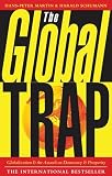 Martin, Hans-Peter: The Global Trap: Globalization and the Assault on Prosperity and Democracy