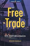 Dunkley, Graham: Free Trade: Myth, Reality, and Alternatives Dunkley, Graham: Free Trade: Myth, Reality, and Alternatives