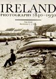 Schofield, Carey: Ireland: Photographs 1840-1930 Schofield, Carey: Ireland: Photographs 1840-1930