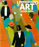 Green, Oliver: Underground Art: London Transport Posters 1908 to the Present Green, Oliver: Underground Art: London Transport Posters 1908 to the Present