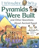 Steele, Philip: I Wonder Why Pyramids Were Built: And Other Questions About Ancient Egypt