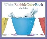 Baker, Alan: White Rabbit's Color Book Baker, Alan: White Rabbit's Color Book