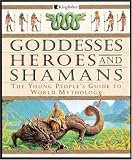 Bellingham, David: Goddesses Heroes and Shamans