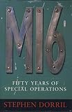 Dorril, Stephen: MI6: Fifty Years of Special Operations Dorril, Stephen: MI6: Fifty Years of Special Operations