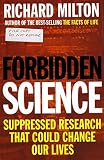 Milton, Richard: Forbidden Science: Suppressed Research That Could Change Our Lives Milton, Richard: Forbidden Science: Suppressed Research That Could Change Our Lives