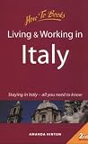 Hinton, Amanda: Living and Working in Italy: Staying in Italy-All You Need to Know Hinton, Amanda: Living and Working in Italy: Staying in Italy-All You Need to Know
