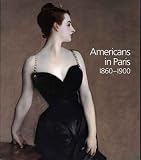 Adler, Kathleen: Americans in Paris 1860-1900 Adler, Kathleen: Americans in Paris 1860-1900