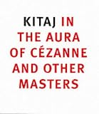 Rudolf, Anthony: Kitaj in the Aura of Cezanne and Other Masters Rudolf, Anthony: Kitaj in the Aura of Cezanne and Other Masters