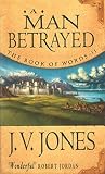 Jones, J. V.: A Man Betrayed Jones, J. V.: A Man Betrayed