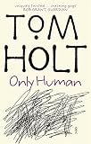 Holt, Tom: Only Human Holt, Tom: Only Human