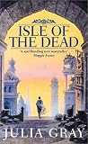 Gray, Julia: Isle of the Dead