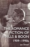 Dixon, Jay: The Romance Fiction of Mills & Boon, 1909-1990s