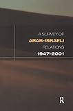 A Survey of Arab-Israeli Relations 1947-2001 (1857431413) by Lea, David Lea, David: A Survey of Arab-Israeli Relations 1947-2001