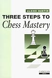 Suetin, A. S.: Three Steps to Chess Mastery