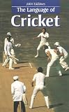 Eddowes, John: The Language of Cricket Eddowes, John: The Language of Cricket