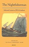 Snow, Michael: The Nightfisherman: Selected Letters of W. S. Graham Snow, Michael: The Nightfisherman: Selected Letters of W. S. Graham