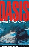 Robertson, Ian: Oasis- What's the Story: What's the Story Robertson, Ian: Oasis- What's the Story: What's the Story
