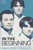 Watkins-Asnardi, Jennifer: In the Beginning: My Life with the Manic Street Preachers Watkins-Asnardi, Jennifer: In the Beginning: My Life with the Manic Street Preachers
