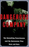 O'Shea, James: Dangerous Company: The Consulting Powerhouses and the Businesses They Save and Ruin