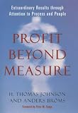 Johnson, H. Thomas: Profit Beyond Measure: Extraordinary Results Through Attention to Work and People Johnson, H. Thomas: Profit Beyond Measure: Extraordinary Results Through Attention to Work and People