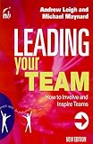Leigh, Andrew: Leading Your Team: How to Involve and Inspire Teams