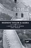 Pollock, John: Hudson Taylor & Maria Pollock, John: Hudson Taylor & Maria