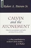 Peterson, Robert A.: Calvin and the Atonement