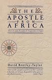 Bentley-Taylor, David: The Apostle from Africa: The Life and Thought of Augustine of Hippo Bentley-Taylor, David: The Apostle from Africa: The Life and Thought of Augustine of Hippo