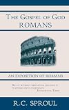 Sproul, R.C.: Gospel of God: Romans Sproul, R.C.: Gospel of God: Romans