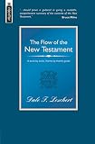 Leschert, Dale: The Flow of the New Testament Leschert, Dale: The Flow of the New Testament