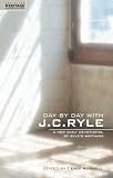 Russell, Eric: Day by Day with J C Ryle: A New Daily Devotional of Ryle's Writings Russell, Eric: Day by Day with J C Ryle: A New Daily Devotional of Ryle's Writings