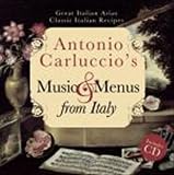 Carluccio, Antonio: Music and Menus from Italy: A Cookbook With Compact Disc Carluccio, Antonio: Music and Menus from Italy: A Cookbook With Compact Disc