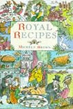 Brown, Michele: Royal Recipes Brown, Michele: Royal Recipes