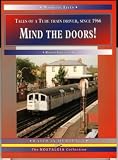 Griffiths, Robert: Mind the Doors!: Tales of a Tube Train Driver, since 1966 Griffiths, Robert: Mind the Doors!: Tales of a Tube Train Driver, since 1966