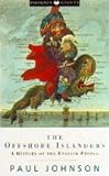 Johnson, Paul: The Offshore Islanders: A History of the English People Johnson, Paul: The Offshore Islanders: A History of the English People