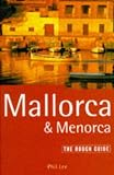 Lee, Phil: Mallorca & Menorca: The Rough Guide Lee, Phil: Mallorca & Menorca: The Rough Guide