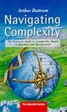 Battram Arthur: Navigating Complexity: The Essential Guide to Complexity Theory in Business and Management Battram Arthur: Navigating Complexity: The Essential Guide to Complexity Theory in Business and Management