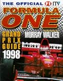 Walker, Murray: The Official F1 Itv Formula One Grand Prix Guide 1998