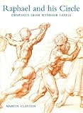 Raphael: Raphael and His Circle: Drawings from Windsor Castle