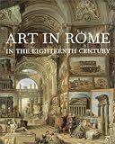 Bowron, Peter: Art in Rome: In the Eighteenth Century