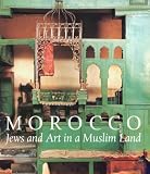 Mann, Vivian B.: Morocco: Jews and Art in a Muslim Land