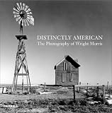 Trachtenberg, Alan: Distinctly American: The Photography of Wright Morris Trachtenberg, Alan: Distinctly American: The Photography of Wright Morris