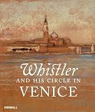 Denker, Eric: Whistler and His Circle in Venice