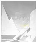 Building With Light: An International History of Architectural Photography