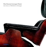 Kirkham, Pat: The Eames Lounge Chair: An Icon of Modern Design