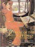 Sirna, Gail Carolyn: In Praise of the Needlewoman: Embroiderers, Knitters, Lacemakers and Weavers in Art