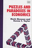 Skousen, Mark: Puzzles and Paradoxes in Economics Skousen, Mark: Puzzles and Paradoxes in Economics