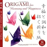Biddle, Steve: Origami for Harmony and Happiness Biddle, Steve: Origami for Harmony and Happiness