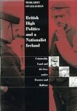 O'Callaghan, Margaret: British High Politics and a Nationalist Ireland: Criminality, Land and the Law Under Forster and Balfour O'Callaghan, Margaret: British High Politics and a Nationalist Ireland: Criminality, Land and the Law Under Forster and Balfour